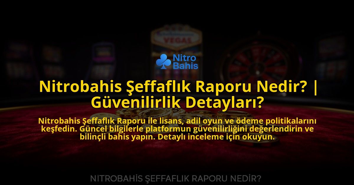 Nitrobahis-Seffaflik-Raporu-Nedir-Guvenilirlik-Detaylari-overlay-1769545406.jpg